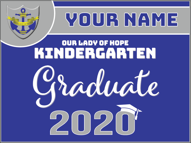 Our Lady of Hope CUSTOM NAME!! Kindergarten 2020 Graduate Lawn Sign